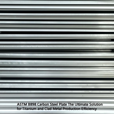 ASTM B898 炭素鋼板 チタンおよびクラッド金属製造効率の究極ソリューション